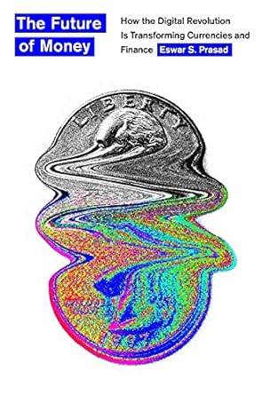 Must-Read Insights: The Future of Money: How the Digital Revolution Is Transforming Currencies and Finance