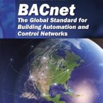 Unlock the Future of Smart Buildings: A Comprehensive Review of BACnet: The Global Standard for Building Automation and Control Networks Unlock the Future of Smart Buildings: A Comprehensive Review of BACnet: The Global Standard for Building Automation and Control Networks