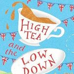 Discover the Hilarious Truths of Expat Life: A Review of High Tea and the Low Down: An American’s Unfiltered Life in the UK
