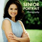 Unlocking the Secrets of Senior Photography: A Comprehensive Review of The Art and Business of High School Senior Portrait Photography Unlocking the Secrets of Senior Photography: A Comprehensive Review of The Art and Business of High School Senior Portrait Photography
