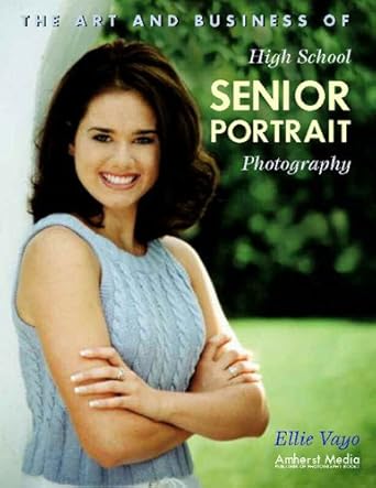 Unlocking the Secrets of Senior Photography: A Comprehensive Review of The Art and Business of High School Senior Portrait Photography