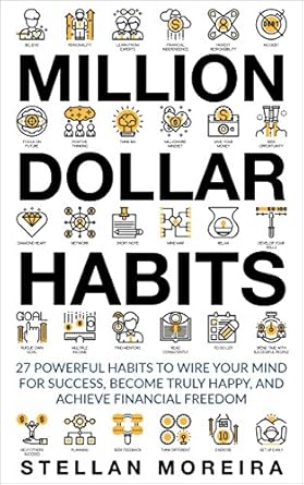 Unlock Your Potential: A Must-Read Review of Million Dollar Habits: 27 Powerful Habits to Wire Your Mind For Success, Become Truly Happy, and Achieve Financial Freedom (Habits of Highly Effective People Book 1)