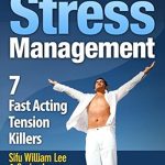 Discover the Secrets to Instant Calm: A Review of ‘5-Minute Stress Management – 7 Fast Acting Tension Killers (Chi Powers for Modern Age Book 3)’ Discover the Secrets to Instant Calm: A Review of ‘5-Minute Stress Management – 7 Fast Acting Tension Killers (Chi Powers for Modern Age Book 3)’