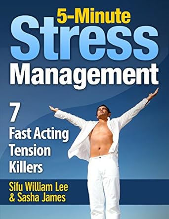 Discover the Secrets to Instant Calm: A Review of ‘5-Minute Stress Management – 7 Fast Acting Tension Killers (Chi Powers for Modern Age Book 3)’