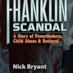 Uncover the Dark Truth: A Gripping Review of ‘Franklin Scandal: A Story of Powerbrokers, Child Abuse & Betrayal’