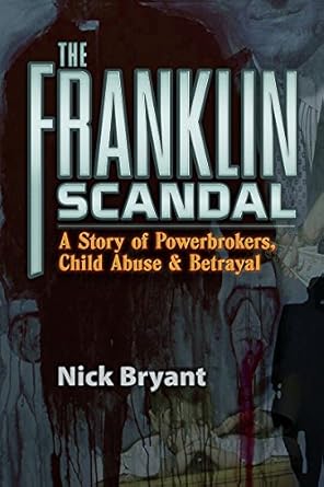 Uncover the Dark Truth: A Gripping Review of ‘Franklin Scandal: A Story of Powerbrokers, Child Abuse & Betrayal’
