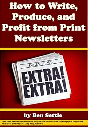 Unveiling Success: A Comprehensive Review of ‘How to Write, Produce, and Profit from Print Newsletters’