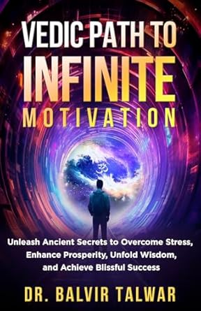 Unlock Your Potential: A Comprehensive Review of VEDIC PATH TO INFINITE MOTIVATION: Unleash Ancient Secrets to Overcome Stress, Learn Gayatri Meditation, Unfold Wisdom, and Achieve Blissful Success (Corporate Transformation Series Book 4)