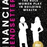 Empowering Insights: A Must-Read Review of Financial Trendsetters: Revolutionizing the Role Women Play in Building Wealth