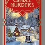 Unraveling the Twists: A Gripping Review of The Christmas Candle Murders: A 1920s Christmas Mystery (Lord Edgington Investigates… Book 15) Unraveling the Twists: A Gripping Review of The Christmas Candle Murders: A 1920s Christmas Mystery (Lord Edgington Investigates… Book 15)