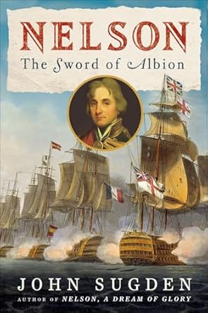 An Engaging Journey Through History: A Review of Nelson: The Sword of Albion (John MacRae Books)