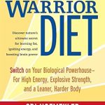 Unlock Your Potential: A Comprehensive Review of The Warrior Diet: Switch on Your Biological Powerhouse For High Energy, Explosive Strength, and a Leaner, Harder Body Unlock Your Potential: A Comprehensive Review of The Warrior Diet: Switch on Your Biological Powerhouse For High Energy, Explosive Strength, and a Leaner, Harder Body
