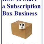 Discover the Ultimate Guide: A Comprehensive Review of How To Start a Subscription Box Business from Amazon