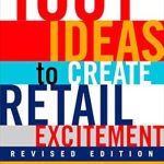 Discover Game-Changing Strategies in ‘1001 Ideas to Create Retail Excitement: (Revised & Updated)’ – A Must-Read for Retail Innovators!
