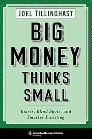 Unlocking Investment Success: A Review of ‘Big Money Thinks Small: Biases, Blind Spots, and Smarter Investing’ (Columbia Business School Publishing)