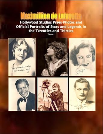 Unveiling the Glamour: A Captivating Review of Hollywood Studios Press Photos and Official Portraits of Stars and Legends in the Twenties and Thirties. Vol.I (The United States in the Twenties and Thirties)