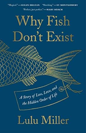 Discover the Profound Insights in This Engaging Review: Why Fish Don’t Exist: A Story of Loss, Love, and the Hidden Order of Life