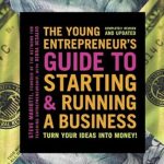 Essential Insights: A Review of ‘The Young Entrepreneur’s Guide to Starting and Running a Business: Turn Your Ideas into Money!’