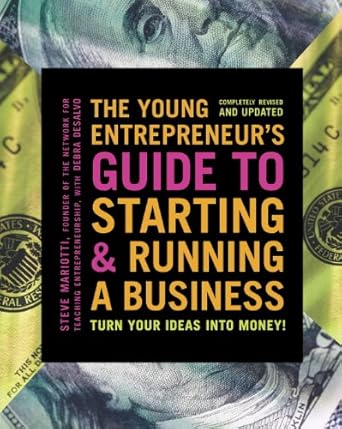 Essential Insights: A Review of ‘The Young Entrepreneur’s Guide to Starting and Running a Business: Turn Your Ideas into Money!’
