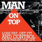 Unlock Your Best Self: A Comprehensive Review of ‘Man On Top: Lose Fat, Get Fit, and Control Your Weight For Life’ – Build Sustainable Habits for a Healthier You!