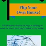 Unlock Your Home’s Potential: A Comprehensive Review of ‘Flip Your Own House: Sell Your Home for the Most Money Possible in Any Market, With or Without a Broker’ Unlock Your Home’s Potential: A Comprehensive Review of ‘Flip Your Own House: Sell Your Home for the Most Money Possible in Any Market, With or Without a Broker’