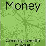 Transform Your Financial Future: A Comprehensive Review of ‘Mind of Money: Creating a Wealth Mindset’ Transform Your Financial Future: A Comprehensive Review of ‘Mind of Money: Creating a Wealth Mindset’