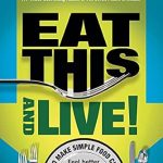 Discover How This Transformative Guide Can Change Your Life: Eat This And Live: Simple Food Choices that Can Help You Feel Better, Look Younger, and Live Longer!