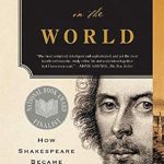 Discover the Genius Behind the Bard in Our Review of ‘Will in the World: How Shakespeare Became Shakespeare (Anniversary Edition)’