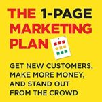 Unlock Your Business Potential: A Comprehensive Review of The 1-Page Marketing Plan: Get New Customers, Make More Money, And Stand Out From The Crowd (Lean Marketing Series)