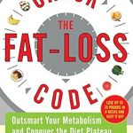 Unlocking Success: A Comprehensive Review of ‘Crack the Fat-Loss Code: Outsmart Your Metabolism and Conquer the Diet Plateau’ Unlocking Success: A Comprehensive Review of ‘Crack the Fat-Loss Code: Outsmart Your Metabolism and Conquer the Diet Plateau’