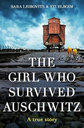 An Unforgettable Journey of Resilience: The Girl Who Survived Auschwitz – A Remarkable and Compelling Memoir of Love, Loss, and Hope During World War II