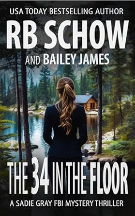 Unraveling Secrets: A Gripping Review of The 34 in the Floor: A Sadie Gray FBI Mystery Series