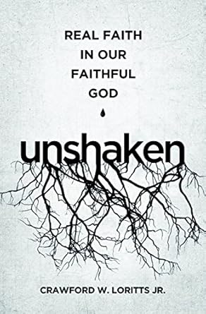 Transform Your Faith: A Compelling Review of Unshaken: Real Faith in Our Faithful God