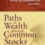 Unlock Your Financial Potential: A Comprehensive Review of ‘Paths to Wealth Through Common Stocks (Wiley Investment Classics Book 37)’