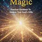 Unlock Your Inner Power: A Must-Read Review of Intuitive Magic: Practical Guidance to Awaken Your Soul’s Gifts