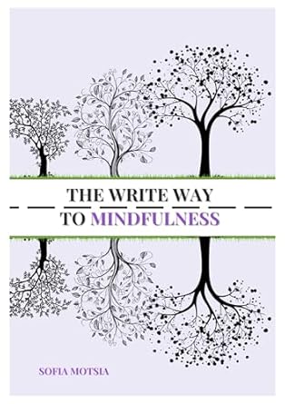 Discover Inner Peace: A Comprehensive Review of The Write Way to Mindfulness (Write Oneself) – Your Guide to Self-Discovery and Reflection