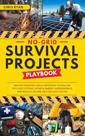 Unlock Your Self-Reliant Future: A Comprehensive Review of The Ultimate No Grid Survival Projects Playbook – Master Essential Skills with Easy-to-Follow Off-Grid Systems