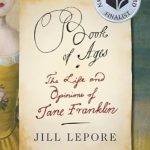 Discover the Wisdom of a Remarkable Woman: A Review of *Book of Ages: The Life and Opinions of Jane Franklin*
