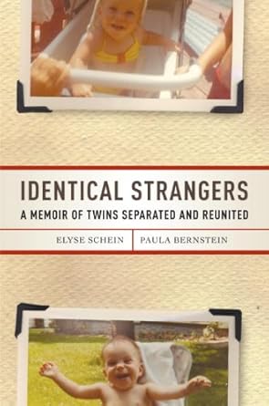 Heartwarming and Eye-Opening: Identical Strangers: A Memoir of Twins Separated and Reunited
