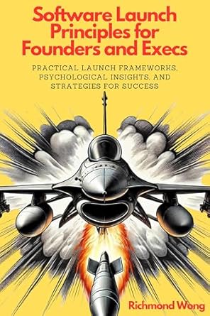 Unlock Your Software Launch Success: A Comprehensive Review of ‘Software Launch Principles for Founders and Execs: Practical Launch Frameworks, Psychological Insights, and Strategies for Success’