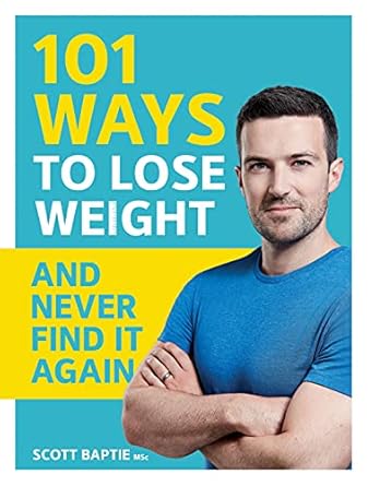 Discover the Secrets: A Comprehensive Review of ‘101 Ways to Lose Weight and Never Find It Again’ That Transformed My Journey