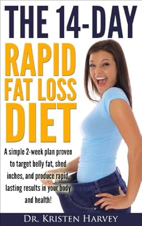 Transform Your Body in Just 14 Days: A Comprehensive Review of The 14-Day Rapid Fat Loss Diet – A Simple 2-Week Plan Proven to Target Belly Fat, Shed Inches, and Produce Rapid Lasting Results in Your Body and Health!