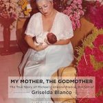 Unveiling the Untold Legacy: A Gripping Review of ‘My Mother, The Godmother: The True Story of Michael Corleone Blanco, the Son of Griselda Blanco’
