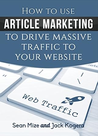 Discover the Secrets: A Comprehensive Review of ‘How to Use Article Marketing to Drive Massive Traffic To Your Website’ on Amazon