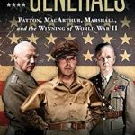 An In-Depth Review of Leadership and Strategy: The Generals: Patton, MacArthur, Marshall, and the Winning of World War II