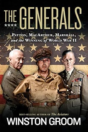 An In-Depth Review of Leadership and Strategy: The Generals: Patton, MacArthur, Marshall, and the Winning of World War II