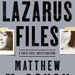 Uncover the Truth: A Riveting Review of The Lazarus Files: A Cold Case Investigation