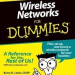 Essential Guide to Modern Connectivity: A Comprehensive Review of Wireless Networks For Dummies (For Dummies (Computers)) Essential Guide to Modern Connectivity: A Comprehensive Review of Wireless Networks For Dummies (For Dummies (Computers))