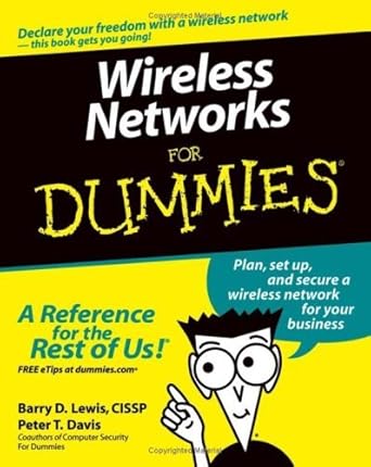 Essential Guide to Modern Connectivity: A Comprehensive Review of Wireless Networks For Dummies (For Dummies (Computers))