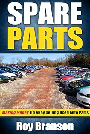 Unlock Your Earning Potential: A Comprehensive Review of ‘Spare Parts: Making Money on eBay Selling Used Auto Parts from Amazon’
